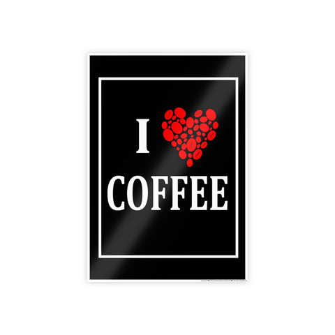 I Love Coffee Gloss Poster - Perfect Wall Art for Coffee Lovers