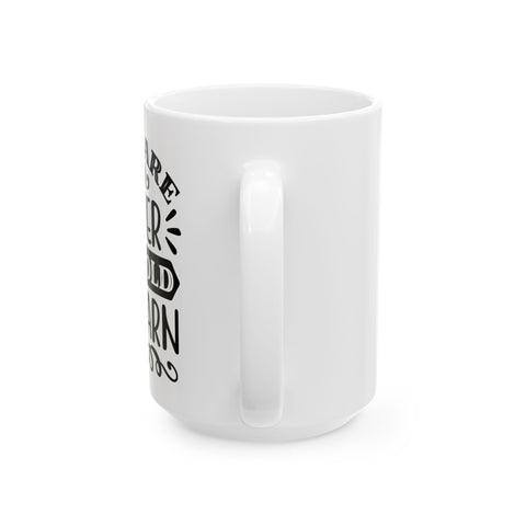 Inspirational Ceramic Mug - Perfect for Coffee Lovers & Gifts