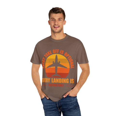 Inspirational Travel T-Shirt - "Every Take Off is Optional, Every Landing is Mandatory"