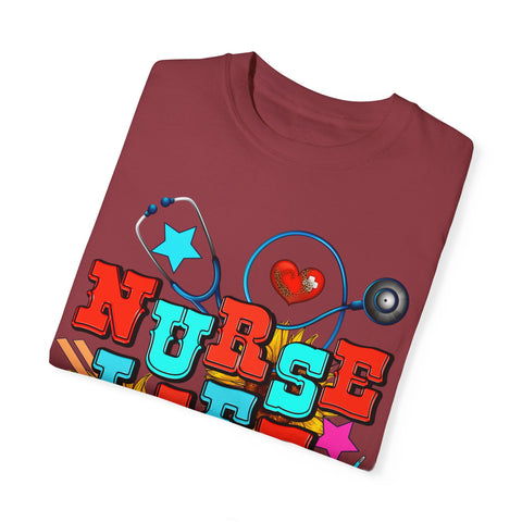 Nurse Life Unisex Garment-Dyed T-Shirt – Colorful Medical Graphic Tee