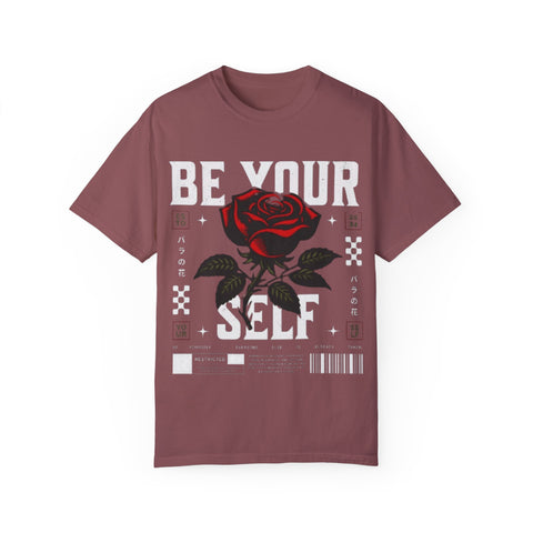 Be Your Self Unisex Garment-Dyed T-Shirt with Rose Design