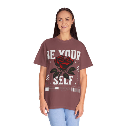 Be Your Self Unisex Garment-Dyed T-Shirt with Rose Design