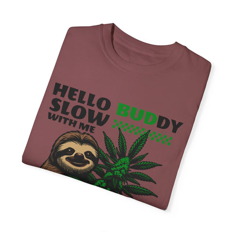 Hello Buddy Sloth Sanctuary T-shirt - Unisex Garment-Dyed Tee for Nature Lovers