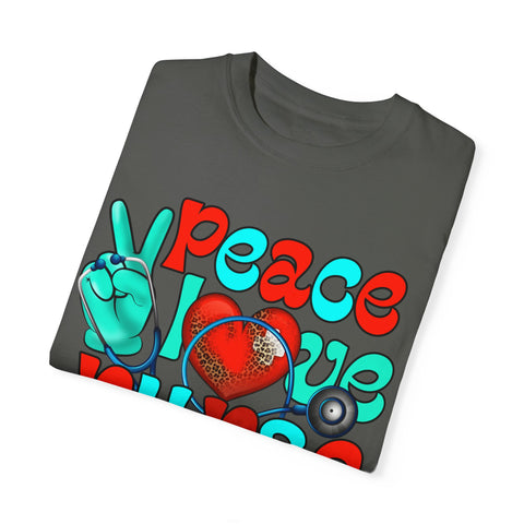 Peace Love Nurse Unisex Garment-Dyed T-Shirt