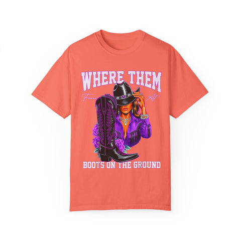 Where Them Boots Unisex Garment-Dyed T-Shirt - Fashionable Statement Tee for Bold Individuals