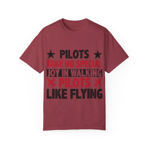 Pilot Humor Unisex Garment-Dyed T-Shirt - Joy in Walking & Flying