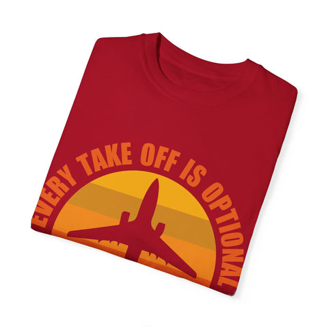 Inspirational Travel T-Shirt - "Every Take Off is Optional, Every Landing is Mandatory"