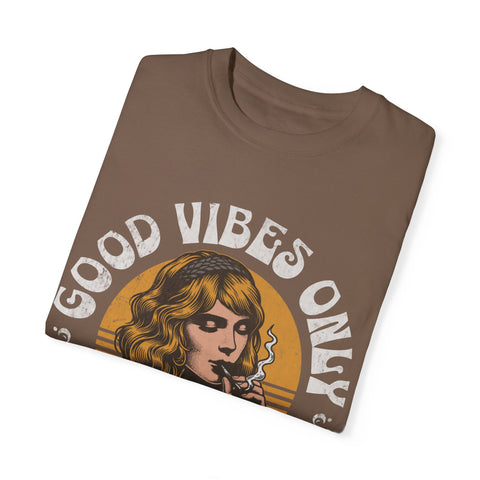 Good Vibes Only Stoner Girl Unisex T-Shirt