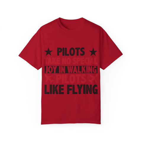 Pilot Humor Unisex Garment-Dyed T-Shirt - Joy in Walking & Flying