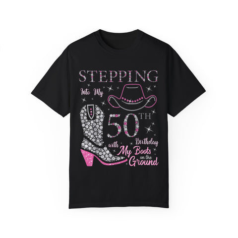 50th Birthday T-Shirt - Stepping Into My 50th with My Boots on the Ground
