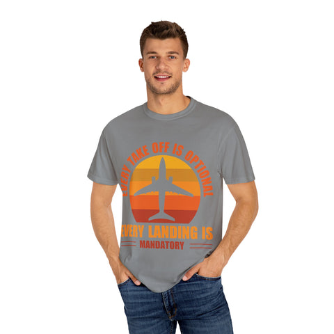 Inspirational Travel T-Shirt - "Every Take Off is Optional, Every Landing is Mandatory"