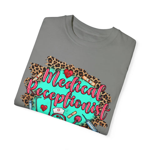 Medical Receptionist Unisex Garment-Dyed T-Shirt – Fun and Stylish Apparel for Healthcare Professionals
