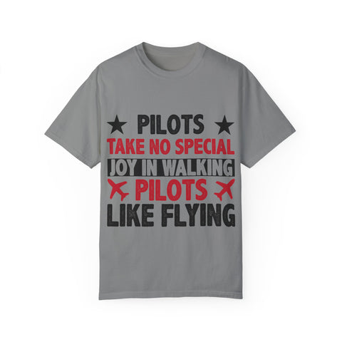 Pilot Humor Unisex Garment-Dyed T-Shirt - Joy in Walking & Flying