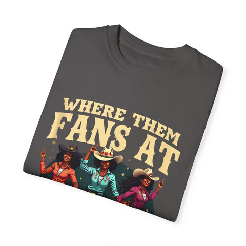Where Them Fans At Graphic T-Shirt - Unisex Vintage Style Tee