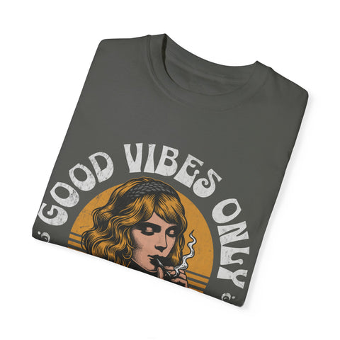 Good Vibes Only Stoner Girl Unisex T-Shirt
