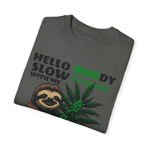 Hello Buddy Sloth Sanctuary T-shirt - Unisex Garment-Dyed Tee for Nature Lovers