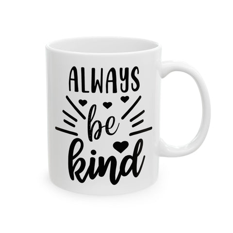 Inspirational Ceramic Mug - "Always Be Kind" - Perfect Gift for Coffee Lovers