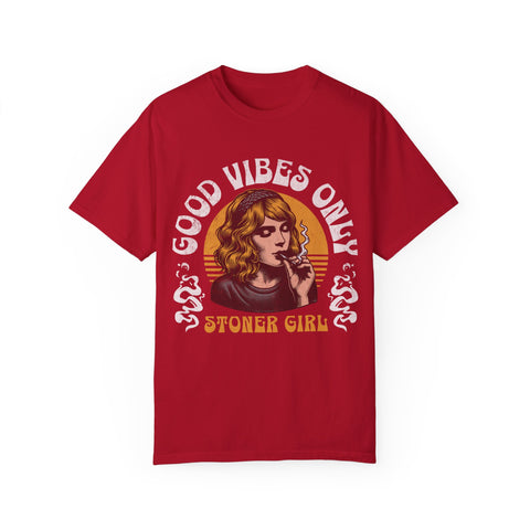 Good Vibes Only Stoner Girl Unisex T-Shirt