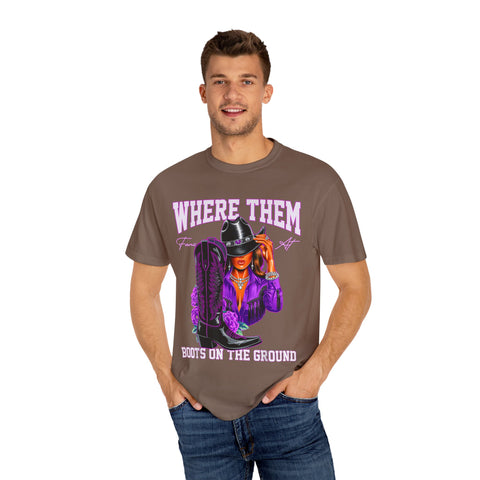 Where Them Boots Unisex Garment-Dyed T-Shirt - Fashionable Statement Tee for Bold Individuals