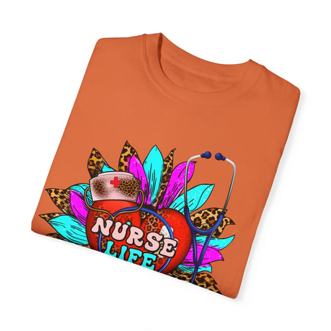 Nurse Life Unisex Garment-Dyed T-Shirt - Fun & Colorful Tee for Healthcare Heroes