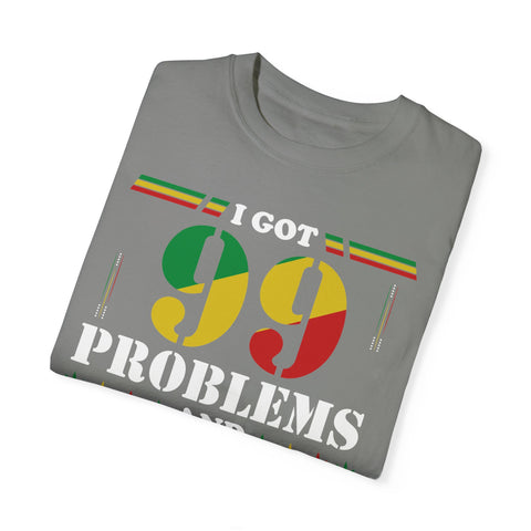 Unisex Garment-Dyed T-shirt - "I Got 99 Problems and 420 Solutions"