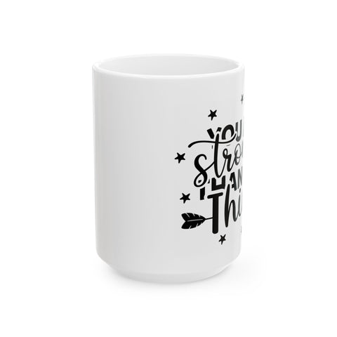 Inspirational Quote Ceramic Mug - Motivational Coffee Cup (11oz, 15oz)