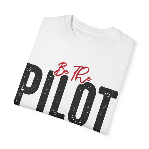 Inspirational Pilot T-Shirt for Dreamers | Unisex Garment-Dyed Tee