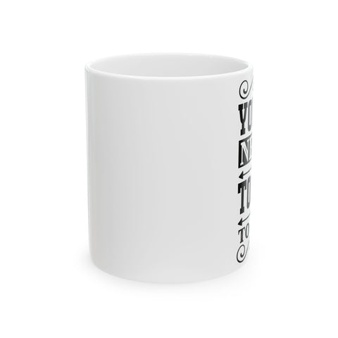 Personalized Ceramic Mug - Motivational Quote for Coffee Lovers