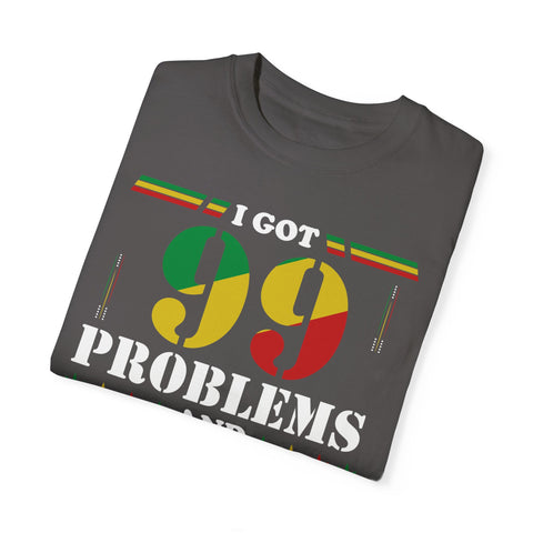 Unisex Garment-Dyed T-shirt - "I Got 99 Problems and 420 Solutions"