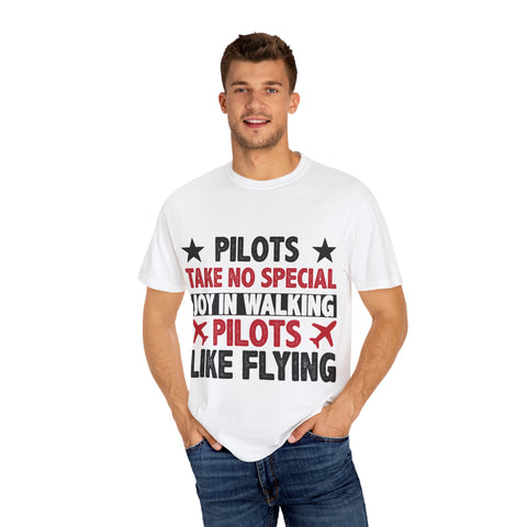 Pilot Humor Unisex Garment-Dyed T-Shirt - Joy in Walking & Flying