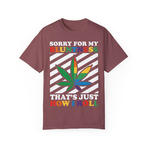 Unisex Garment-Dyed T-Shirt - 'Sorry for My Bluntness, That's Just How I Roll'