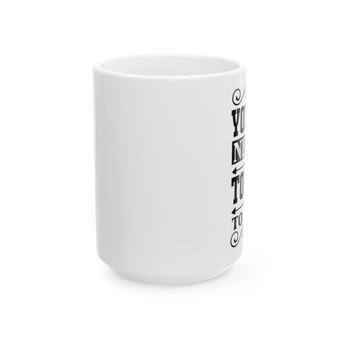 Personalized Ceramic Mug - Motivational Quote for Coffee Lovers