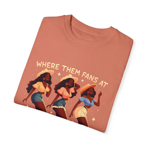Women Empowerment Graphic T-Shirt - "Where Them Fans At"