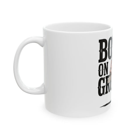 Empowering Ceramic Mug - 'Boss on the Ground' - 11oz/15oz