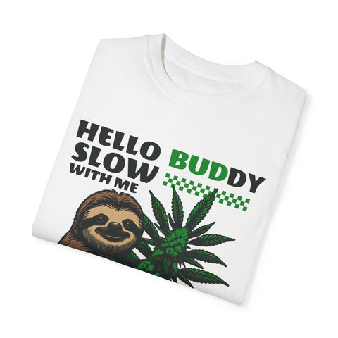 Hello Buddy Sloth Sanctuary T-shirt - Unisex Garment-Dyed Tee for Nature Lovers