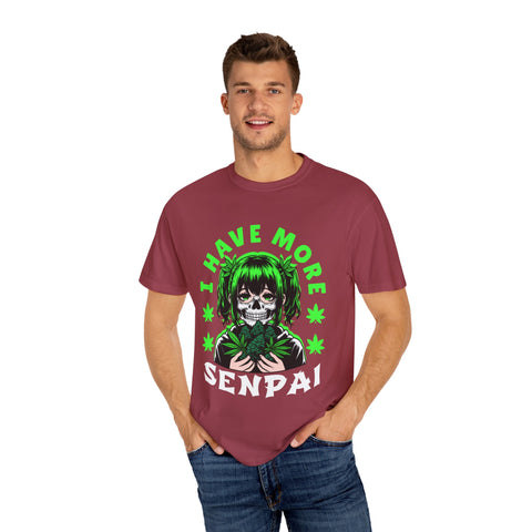 Unisex Garment-Dyed T-shirt - 'I Have More Senpai' Graphic Tee