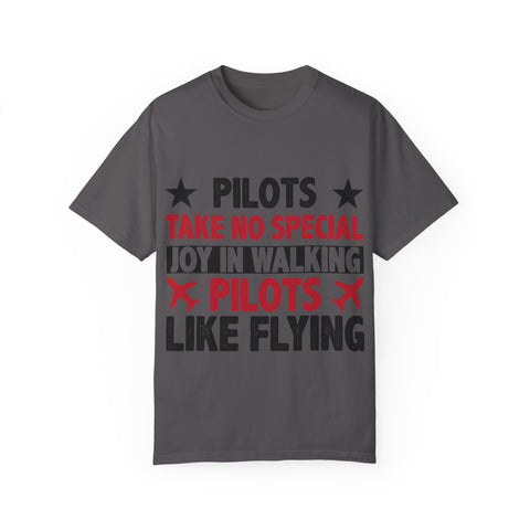 Pilot Humor Unisex Garment-Dyed T-Shirt - Joy in Walking & Flying