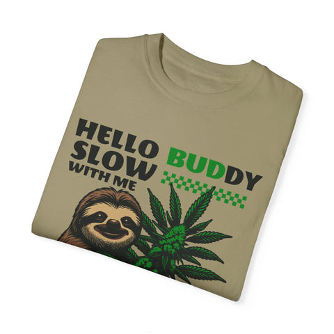 Hello Buddy Sloth Sanctuary T-shirt - Unisex Garment-Dyed Tee for Nature Lovers