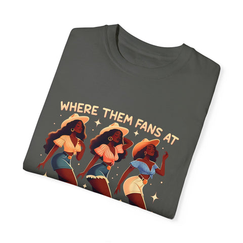 Women Empowerment Graphic T-Shirt - "Where Them Fans At"