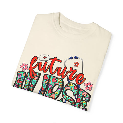 Future Nurse Unisex Garment-Dyed T-Shirt - Cute Floral Design for Nursing Students