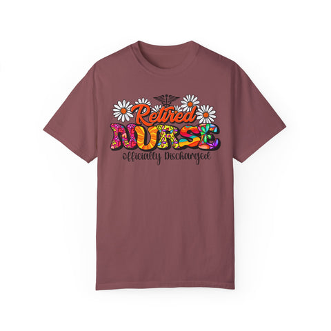 Retired Nurse Garment-Dyed T-Shirt - Officially Discharged
