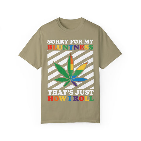 Unisex Garment-Dyed T-Shirt - 'Sorry for My Bluntness, That's Just How I Roll'