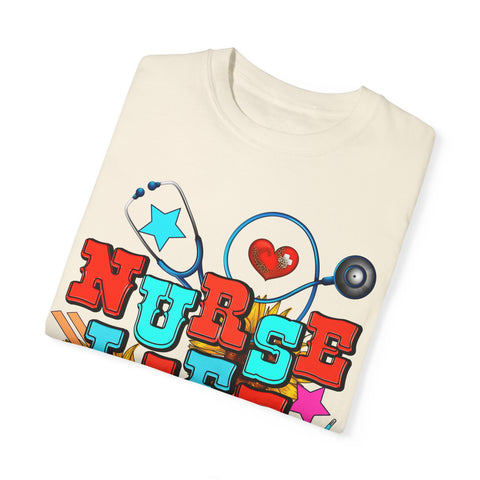 Nurse Life Unisex Garment-Dyed T-Shirt – Colorful Medical Graphic Tee