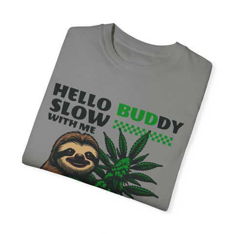 Hello Buddy Sloth Sanctuary T-shirt - Unisex Garment-Dyed Tee for Nature Lovers
