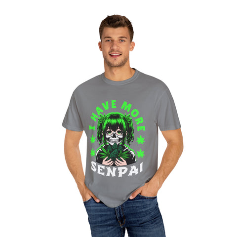 Unisex Garment-Dyed T-shirt - 'I Have More Senpai' Graphic Tee