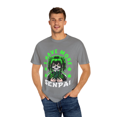 Unisex Garment-Dyed T-shirt - 'I Have More Senpai' Graphic Tee