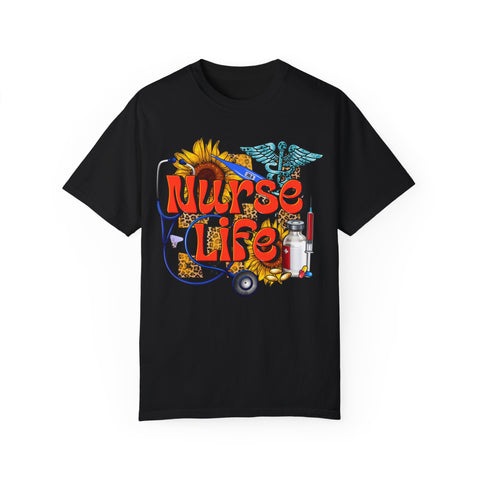 Nurse Life T-Shirt - Garment-Dyed Tee for Healthcare Heroes