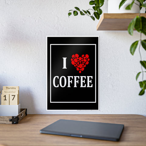 I Love Coffee Gloss Poster - Perfect Wall Art for Coffee Lovers