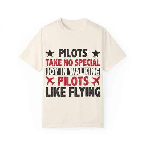 Pilot Humor Unisex Garment-Dyed T-Shirt - Joy in Walking & Flying