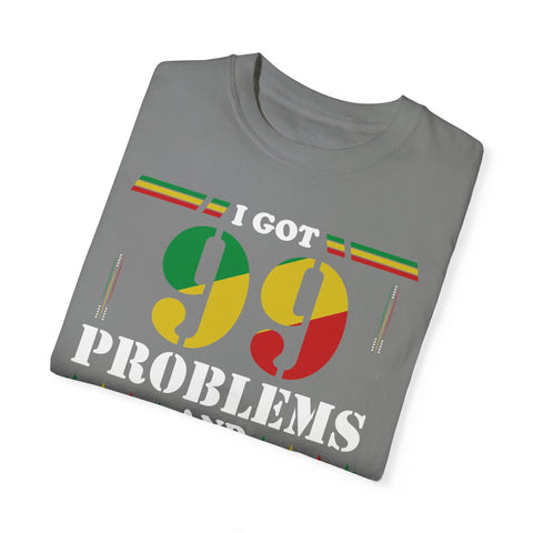 Unisex Garment-Dyed T-shirt - "I Got 99 Problems and 420 Solutions"